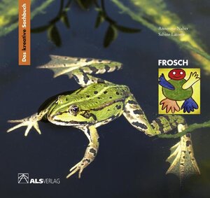 Buchcover Das kreative Sachbuch "Frosch" | Annerose Naber | EAN 9783891351574 | ISBN 3-89135-157-7 | ISBN 978-3-89135-157-4