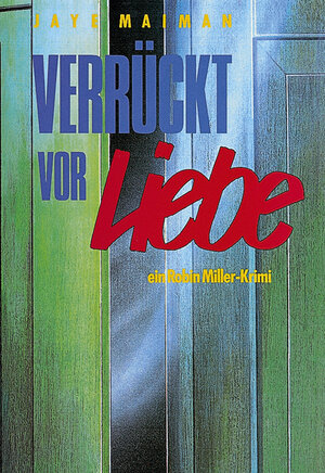 Buchcover Verrückt vor Liebe | Jaye Maiman | EAN 9783891370155 | ISBN 3-89137-015-6 | ISBN 978-3-89137-015-5