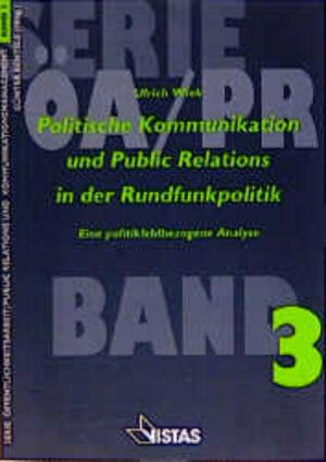Buchcover Politische Kommunikation und Public Relations in der Rundfunkpolitik | Ulrich Wiek | EAN 9783891581636 | ISBN 3-89158-163-7 | ISBN 978-3-89158-163-6