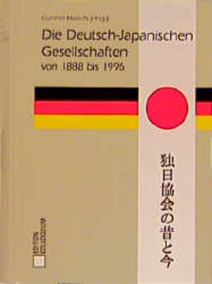 Buchcover Die Deutsch-Japanischen Gesellschaften von 1888 bis 1996  | EAN 9783891661925 | ISBN 3-89166-192-4 | ISBN 978-3-89166-192-5