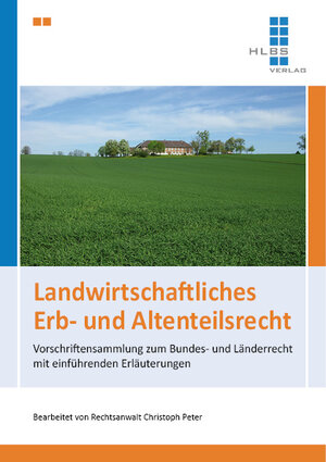 Buchcover Landwirtschaftliches Erb- und Altenteilsrecht | Christoph Peter | EAN 9783891870808 | ISBN 3-89187-080-9 | ISBN 978-3-89187-080-8