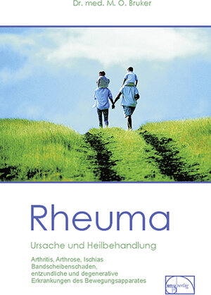 Rheuma. Ursache und Heilbehandlung