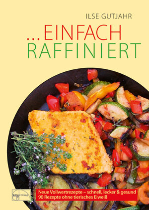 Buchcover Einfach raffiniert | Ilse Gutjahr | EAN 9783891890998 | ISBN 3-89189-099-0 | ISBN 978-3-89189-099-8