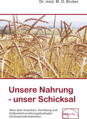 Buchcover Unsere Nahrung, unser Schicksal | Max Otto Bruker | EAN 9783891892169 | ISBN 3-89189-216-0 | ISBN 978-3-89189-216-9