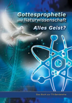 Buchcover Gottesprophetie und Naturwissenschaft - alles Geist? | Hans Günter Dr. Kugler | EAN 9783892012924 | ISBN 3-89201-292-X | ISBN 978-3-89201-292-4