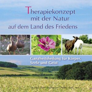 Buchcover Therapiekonzept mit der Natur auf dem Land des Friedens | Peter Thurneysen | EAN 9783892013242 | ISBN 3-89201-324-1 | ISBN 978-3-89201-324-2