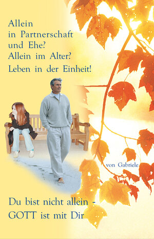 Buchcover Allein in Partnerschaft und Ehe? | Gabriele | EAN 9783892016014 | ISBN 3-89201-601-1 | ISBN 978-3-89201-601-4