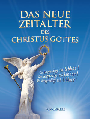Buchcover Das Neue Zeitalter des Christus Gottes | Gabriele | EAN 9783892016625 | ISBN 3-89201-662-3 | ISBN 978-3-89201-662-5