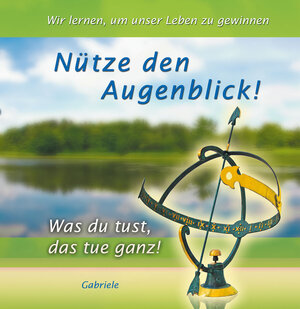 Buchcover Nütze den Augenblick | Gabriele | EAN 9783892016892 | ISBN 3-89201-689-5 | ISBN 978-3-89201-689-2