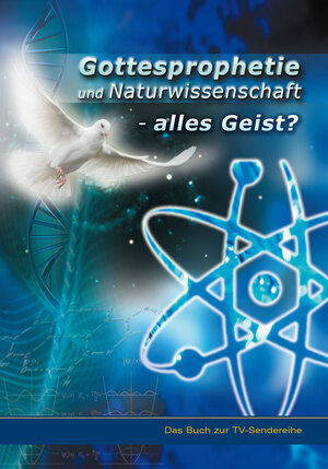 Buchcover Gottesprophetie und Naturwissenschaft - alles Geist? | Hans Günter Dr. Kugler | EAN 9783892017486 | ISBN 3-89201-748-4 | ISBN 978-3-89201-748-6