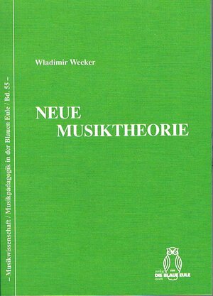 Buchcover Neue Musiktheorie | Wladimir Wecker | EAN 9783892060178 | ISBN 3-89206-017-7 | ISBN 978-3-89206-017-8