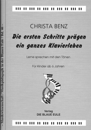 Buchcover Die ersten Schritte prägen ein ganzes Klavierleben | Christa Benz | EAN 9783892060833 | ISBN 3-89206-083-5 | ISBN 978-3-89206-083-3
