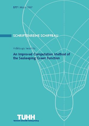 Buchcover An Improved Computation Method of the Seakeeping Green Function | Hidetsugu Iwashita | EAN 9783892205777 | ISBN 3-89220-577-9 | ISBN 978-3-89220-577-7