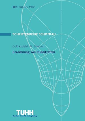 Buchcover Berechnung von Ruderkräften | M Ould el Moctar | EAN 9783892205821 | ISBN 3-89220-582-5 | ISBN 978-3-89220-582-1