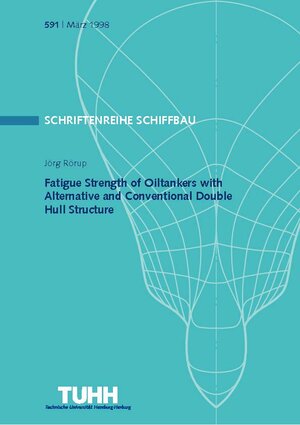 Buchcover Fatigue Strenght of Oiltankers with Alternative and Conventional Double Hull Structure | Jörg Rörup | EAN 9783892205913 | ISBN 3-89220-591-4 | ISBN 978-3-89220-591-3