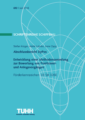 Buchcover Abschlussbericht DyPos - Entwicklung einer Methodensammlung zur Bewertung von Positionier- und Anlegevorgängen | Stefan Krüger | EAN 9783892206927 | ISBN 3-89220-692-9 | ISBN 978-3-89220-692-7