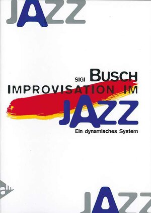 Buchcover Improvisation Im Jazz | Sigi Busch | EAN 9783892210436 | ISBN 3-89221-043-8 | ISBN 978-3-89221-043-6