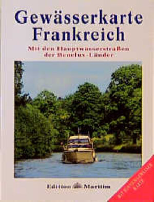 Gewässerkarte Frankreich. 1 : 1 500 000: Mit den Hauptwasserstraßen der Benelux-Länder