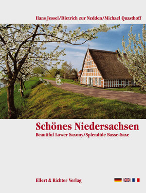 Schönes Niedersachsen. Eine Bildreise. Beautiful Lower Saxony. Splendide Basse-Saxe