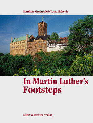 Buchcover In Martin Luther's Footsteps | Matthias Gretzschel | EAN 9783892346760 | ISBN 3-89234-676-3 | ISBN 978-3-89234-676-0