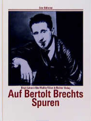 Buchcover Auf Bertolt Brechts Spuren | Birgit Lahann | EAN 9783892348986 | ISBN 3-89234-898-7 | ISBN 978-3-89234-898-6