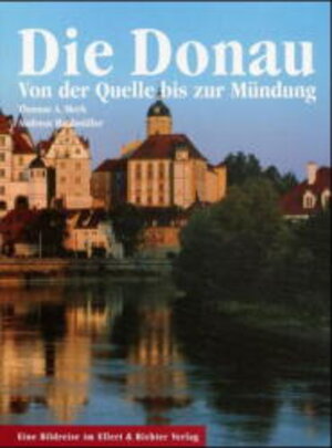 Buchcover Die Donau. Von der Quelle bis zur Mündung | Thomas A Merk | EAN 9783892349877 | ISBN 3-89234-987-8 | ISBN 978-3-89234-987-7
