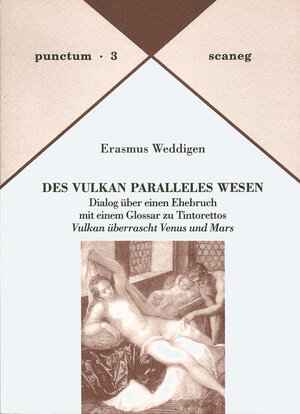 Des Vulkan Paralleles Wesen: Dialog über einen Ehebruch mit einem Glossar zu Tintorettos 