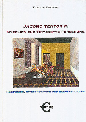 'Jacomo tentor f.', Myzelien zur Tintoretto-Forschung