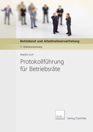 Buchcover Protokollführung für Betriebsräte | Brigitte Graf | EAN 9783892361428 | ISBN 3-89236-142-8 | ISBN 978-3-89236-142-8