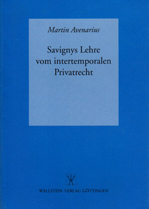 Buchcover Savignys Lehre vom intertemporalen Privatrecht | Martin Avenarius | EAN 9783892440598 | ISBN 3-89244-059-X | ISBN 978-3-89244-059-8
