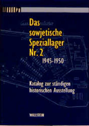 Buchcover Das sowjetische Speziallager Nr. 2 1945-1950  | EAN 9783892442844 | ISBN 3-89244-284-3 | ISBN 978-3-89244-284-4