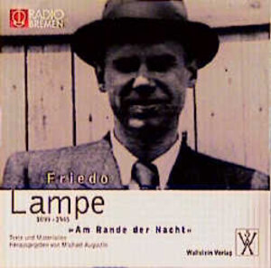 Buchcover Friedo Lampe 1899-1945 »Am Rande der Nacht« (Audio-CD) | Friedo Lampe | EAN 9783892443926 | ISBN 3-89244-392-0 | ISBN 978-3-89244-392-6