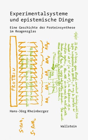 Experimentalsysteme und epistemische Dinge. Eine Geschichte der Proteinsynthese im Reagenzglas