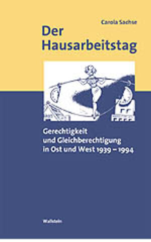 Buchcover Der Hausarbeitstag | Carola Sachse | EAN 9783892445081 | ISBN 3-89244-508-7 | ISBN 978-3-89244-508-1