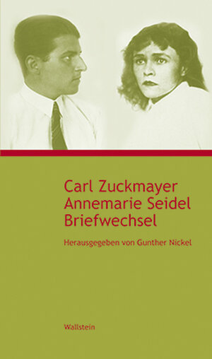 Carl Zuckmayer - Annemarie Seidel. Briefwechsel