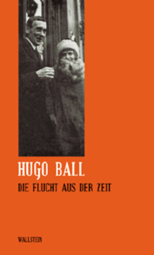 Buchcover Die Flucht aus der Zeit | Hugo Ball | EAN 9783892447443 | ISBN 3-89244-744-6 | ISBN 978-3-89244-744-3