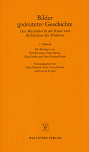 Bilder gedeuteter Geschichte. 2 Teilbde. Das Mittelalter in der Kunst und Architektur der Moderne