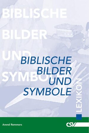 Buchcover Biblische Bilder und Symbole | Arend Remmers | EAN 9783892870869 | ISBN 3-89287-086-1 | ISBN 978-3-89287-086-9