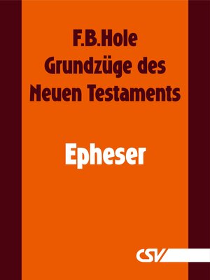 Buchcover Grundzüge des Neuen Testaments - Epheser | F. B. Hole | EAN 9783892875185 | ISBN 3-89287-518-9 | ISBN 978-3-89287-518-5