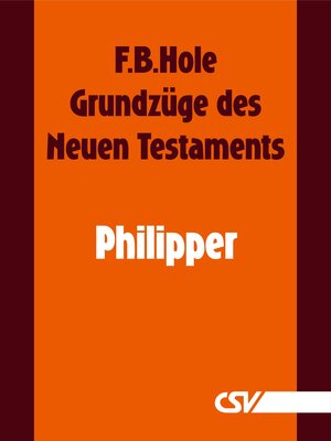 Buchcover Grundzüge des Neuen Testaments - Philipper | F. B. Hole | EAN 9783892875192 | ISBN 3-89287-519-7 | ISBN 978-3-89287-519-2