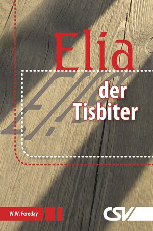 Buchcover Elia - der Tisbiter | W.W. Fereday | EAN 9783892875635 | ISBN 3-89287-563-4 | ISBN 978-3-89287-563-5