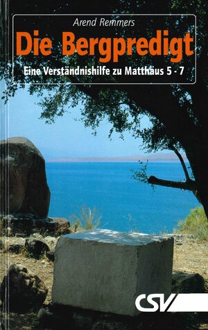 Buchcover Die Bergpredigt | Arend Remmers | EAN 9783892875789 | ISBN 3-89287-578-2 | ISBN 978-3-89287-578-9