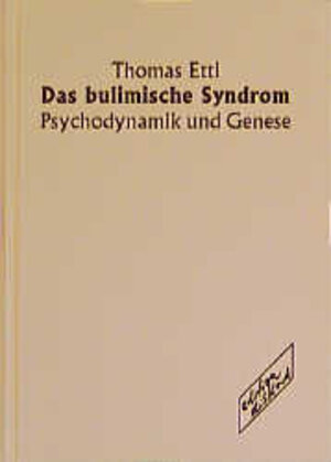 Buchcover Das bulimische Syndrom | Thomas Ettl | EAN 9783892957041 | ISBN 3-89295-704-5 | ISBN 978-3-89295-704-1