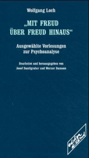 Buchcover Mit Freud über Freud hinaus | Wolfgang Loch | EAN 9783892957072 | ISBN 3-89295-707-X | ISBN 978-3-89295-707-2