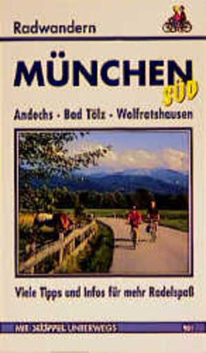 Buchcover München Süd Radwandern. Andechs - Bad Tölz - Holzkirchen | Robert Schätzl | EAN 9783893069019 | ISBN 3-89306-901-1 | ISBN 978-3-89306-901-9