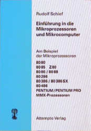 Buchcover Einführung in die Mikroprozessoren und Mikrocomputer | Rudolf Schief | EAN 9783893082698 | ISBN 3-89308-269-7 | ISBN 978-3-89308-269-8