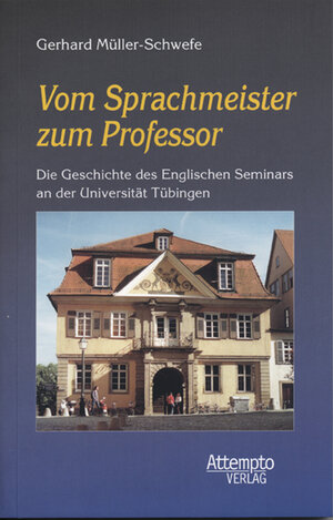 Buchcover Vom Sprachmeister zum Professor | Gerhard Müller-Schwefe | EAN 9783893083886 | ISBN 3-89308-388-X | ISBN 978-3-89308-388-6