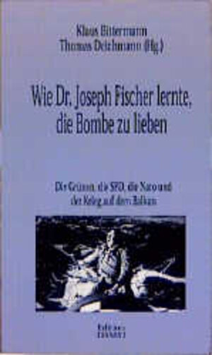 Buchcover Wie Dr. Joseph Fischer lernte, die Bombe zu lieben | Noam Chomsky | EAN 9783893200252 | ISBN 3-89320-025-8 | ISBN 978-3-89320-025-2