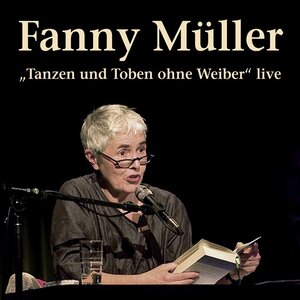 Buchcover Tanzen und Toben ohne Weiber | Fanny Müller | EAN 9783893200962 | ISBN 3-89320-096-7 | ISBN 978-3-89320-096-2