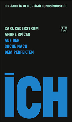 Buchcover Auf der Suche nach dem perfekten Ich | Carl Cederström | EAN 9783893202270 | ISBN 3-89320-227-7 | ISBN 978-3-89320-227-0
